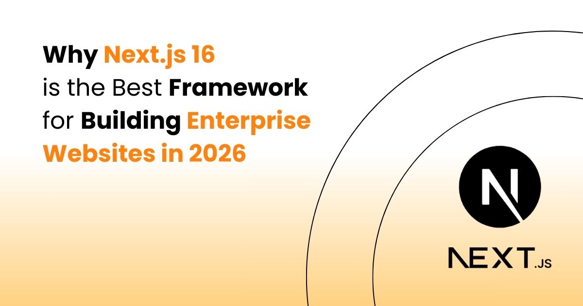 Next.js 16: The Best Enterprise Web Framework in 2026